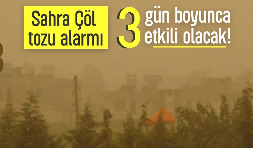 Çöl tozu 3 gün boyunca etkili olacak