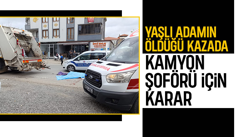 Çöp kamyonuyla yaşlı adamı ezmişti yeni gelişme