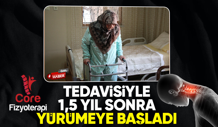 Core Fizyoterapi tedavisiyle 1,5 yıl sonra yürümeye başladı