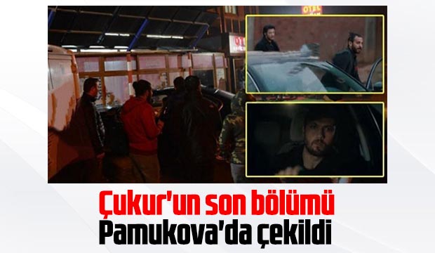 Çukurun çekimleri Pamukovada yapıldı