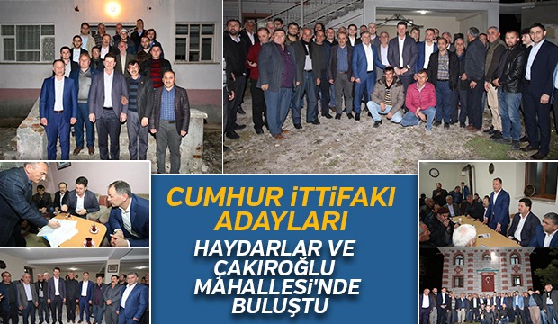 Cumhur İttifakı adayları mahalle ziyaretlerini sürdürüyor