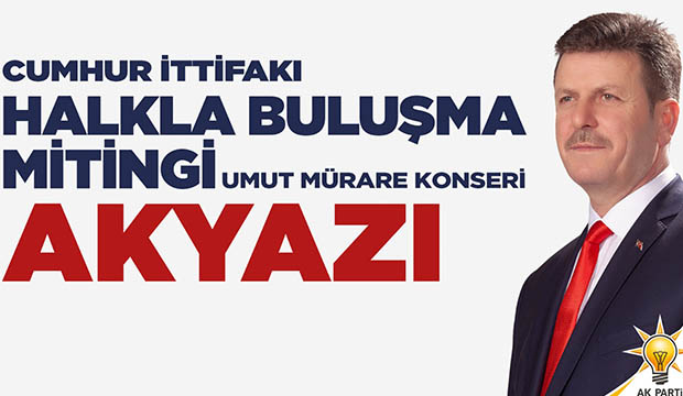 Cumhur İttifakı Akyazı Mitingine Umut Mürare Konser Verecek