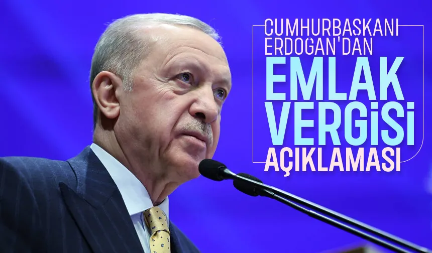 Cumhurbaşkanı açıkladı; Emlak vergisinde fahiş artışa çözüm geliyor