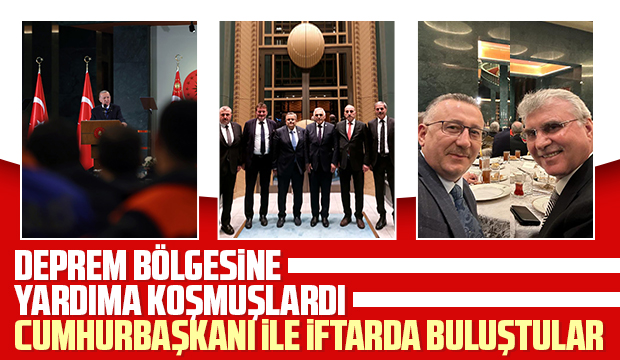 Cumhurbaşkanı, depremde görev yapanlarla iftarda buluştu