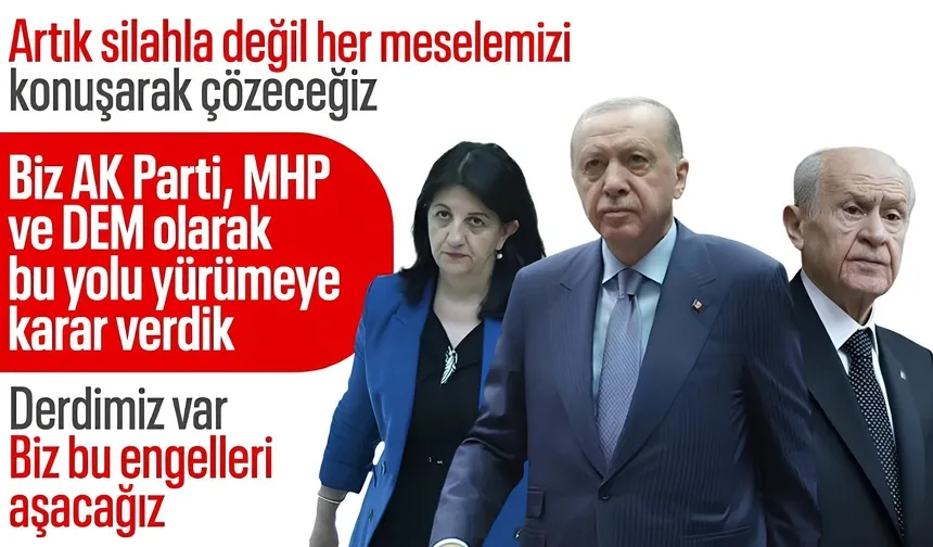 Cumhurbaşkanı Erdoğan: AK Parti, MHP ve DEM, yolda beraber yürümeye karar verdik