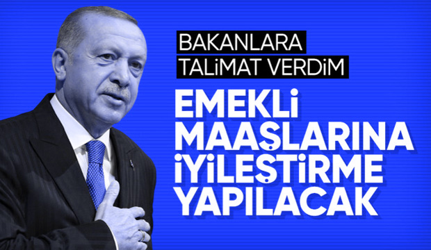Cumhurbaşkanı Erdoğan'dan emeklilere müjde: Bakanlara talimat verdim