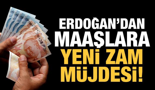 Cumhurbaşkanı Erdoğan'dan maaşlara yeni zam müjdesi