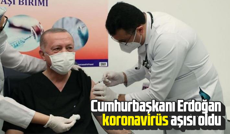 Cumhurbaşkanı Erdoğan koronavirüs aşısı oldu