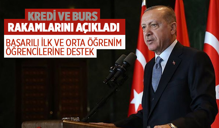 Cumhurbaşkanı Erdoğan kredi ve burs rakamlarını açıkladı