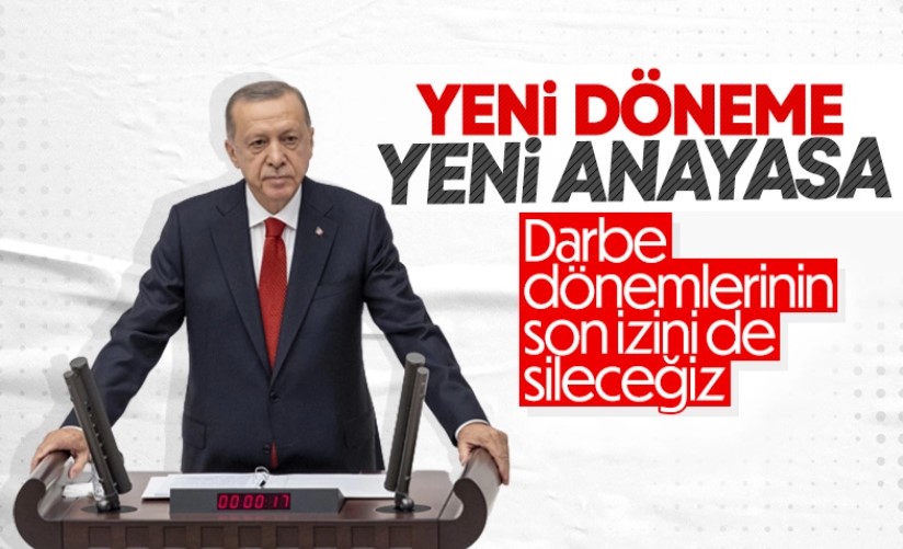 Cumhurbaşkanı Erdoğan: Yeni anayasa ile darbe döneminin son izini de sileceğiz