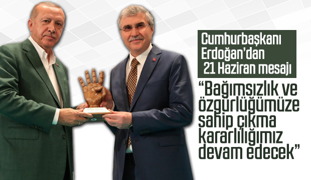 Cumhurbaşkanı Erdoğandan 21 Haziran mesajı