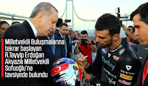 Cumhurbaşkanı Erdoğandan Kenan Sofuoğluna tavsiye