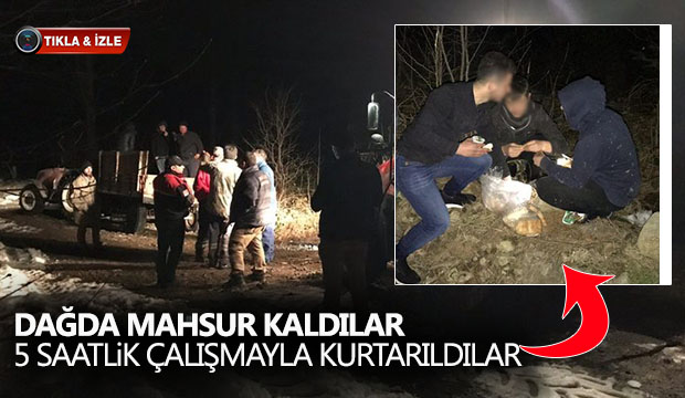 Dağda mahsur kaldılar