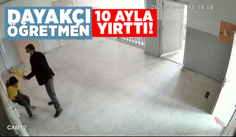 Dayakçı öğretmenin cezası belli oldu