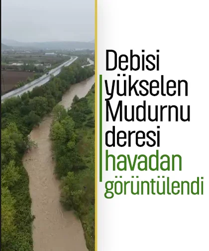 Debisi yükselen Mudurnu deresi havadan görüntülendi