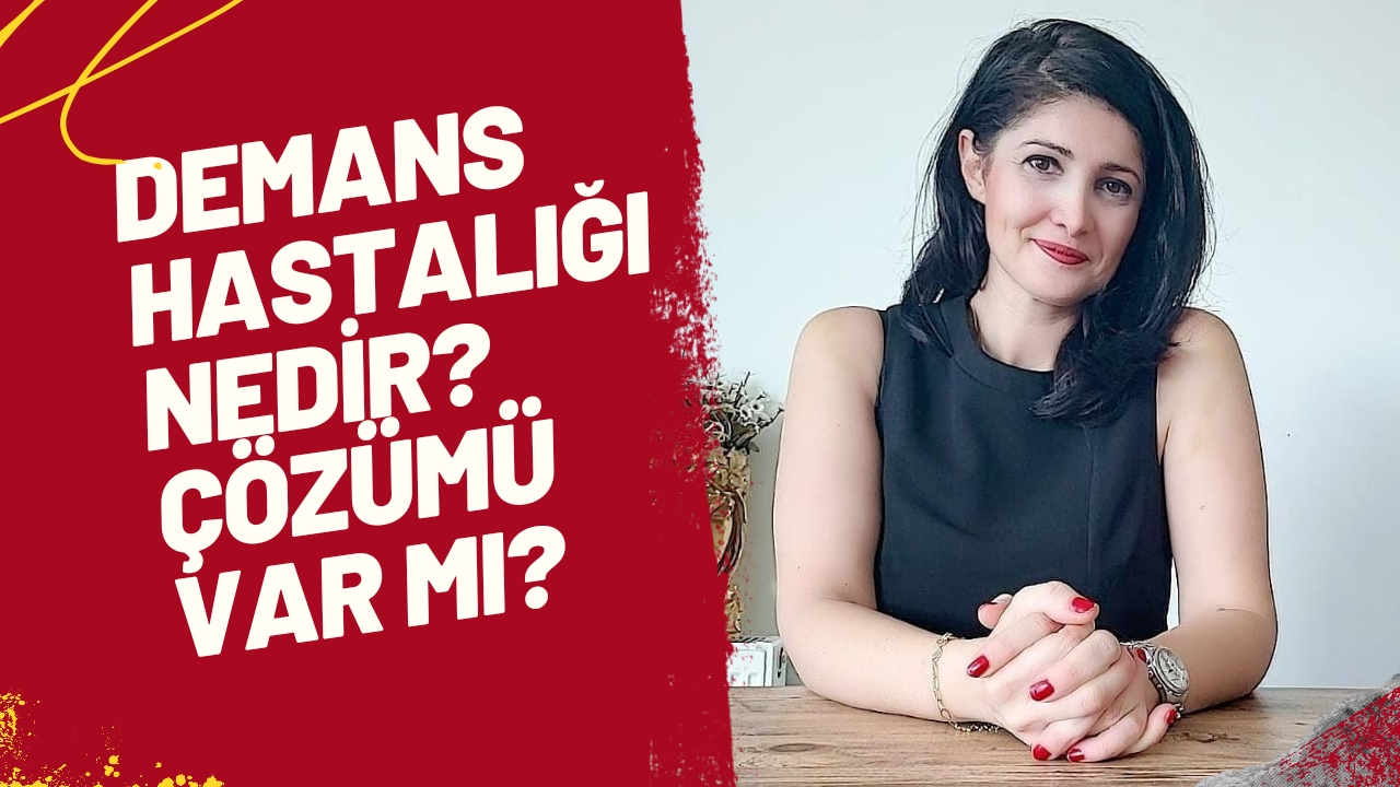Demans Hastalığı Nedir? Çözümü Var mı?