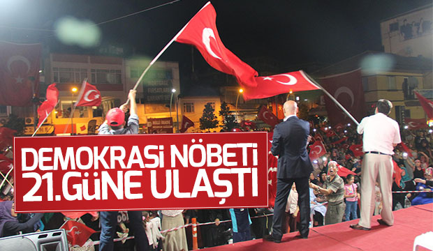 DEMOKRASİ NÖBETİ 21. GÜNE ULAŞTI