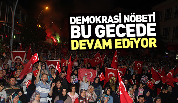 Demokrasi Ve Milli İradaye Saygı Nöbeti Bu Akşamda Devam Ediyor