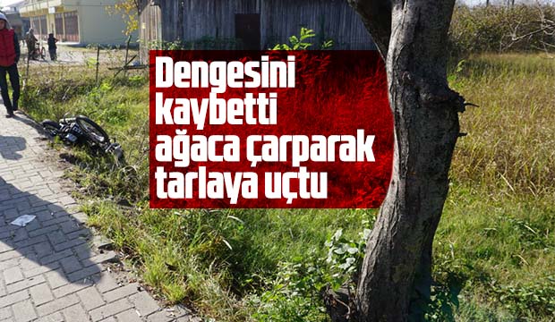 Dengesini kaybetti ağaca çarparak tarla uçtu
