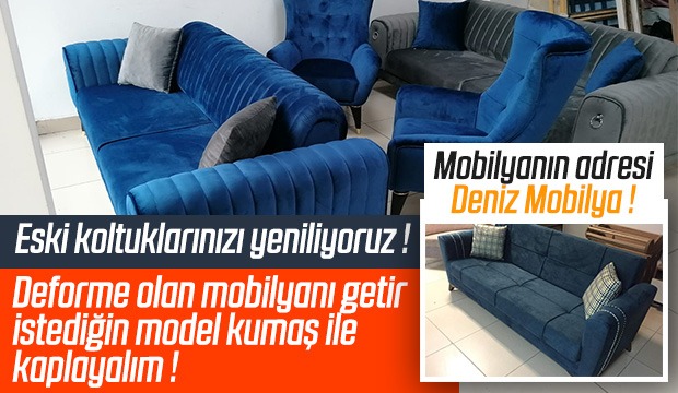 DENİZ MOBİLYAYLA MOBİLYALARINIZI YENİLEYİN