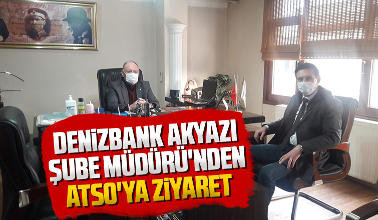 Denizbank Akyazı Şube Müdürü'nden Bayraktar'a ziyaret