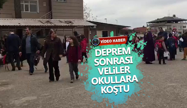 DEPREM OLDU VELiLER OKULLARA KOŞTU