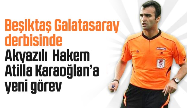 Derbide Akyazılı Atilla Karaoğlan dördüncü hakem