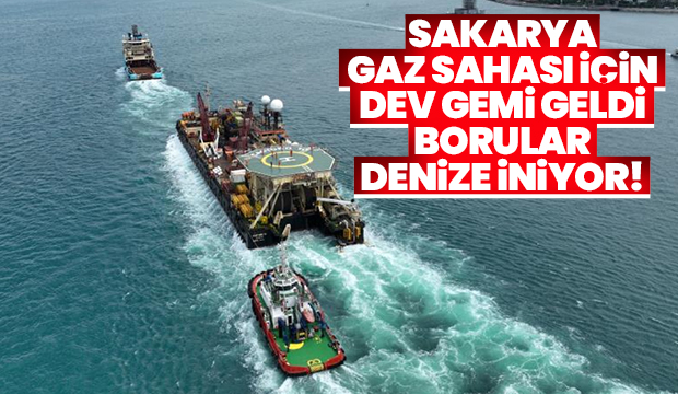 Dev gemi Sakarya Gaz Sahası'nda