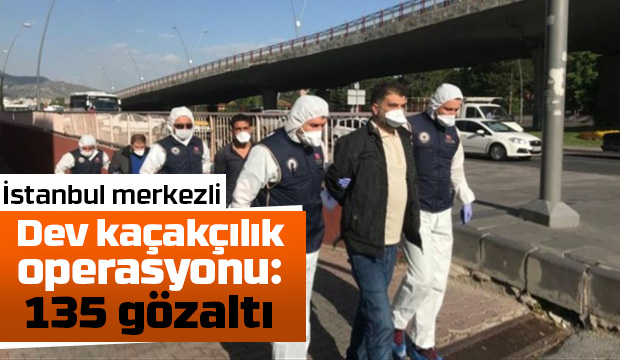 Dev kaçakçılık operasyonu
