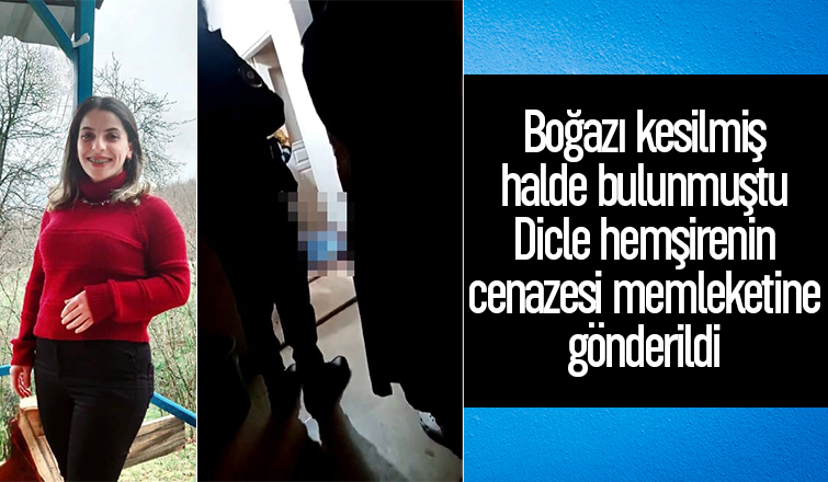Dicle hemşirenin cenazesi ailesi tarafından teslim alındı