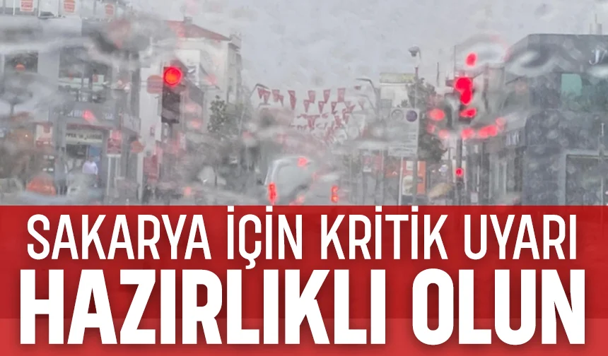 Dikkat; Sakarya için sarı kodlu uyarı yapıldı