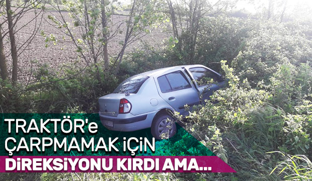 Direksiyonu kırdı ama