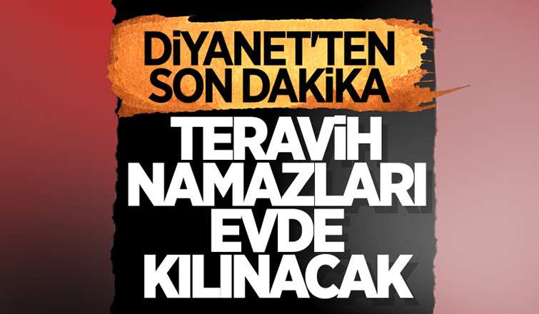 Diyanet açıkladı: Teravih namazı evde kılınacak