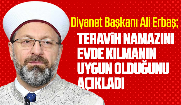 Diyanet açıkladı: Teravih namazı evde kılınacak
