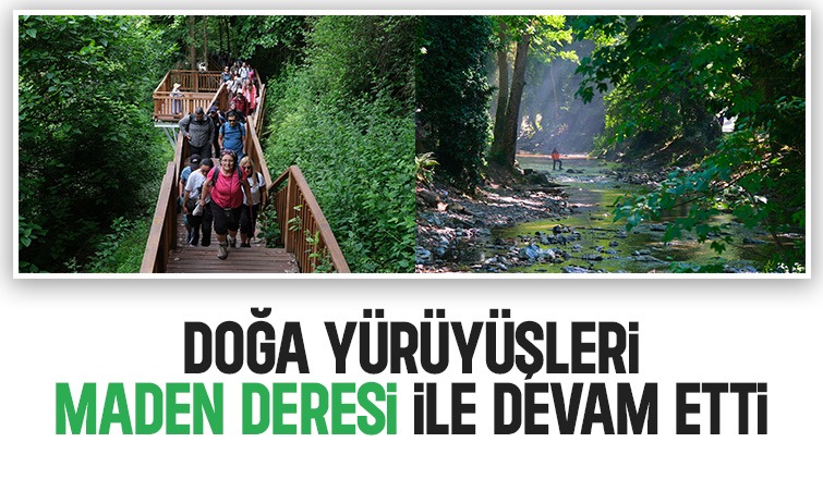 Doğa yürüyüşleri Maden deresi ile sürdü