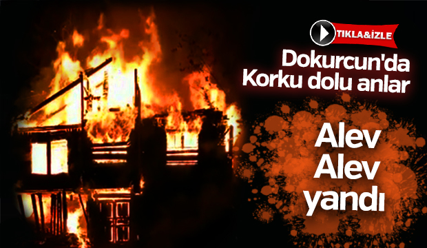 Dokurcunda korku dolu anlar Alev alev yandı