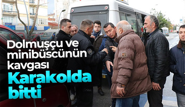 Dolmuşçu ve minibüsçünün kavgası karakolda bitti