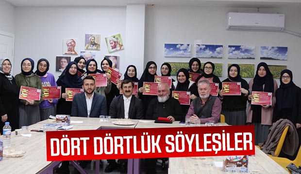 DÖRT DÖRTLÜK SÖYLEŞİLER
