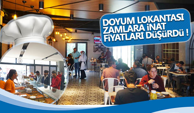 Doyum Lokantası zam fırsatçılarına inat fiyatları düşürdü