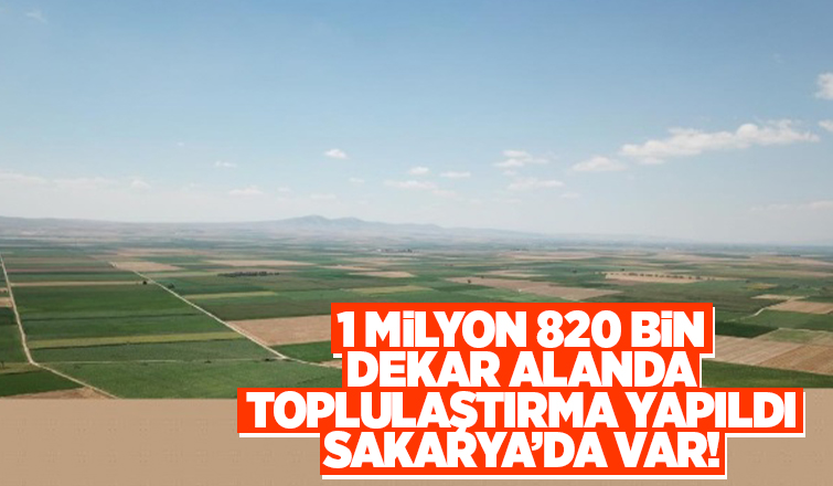 DSİ'den Sakarya'da toplulaştırma