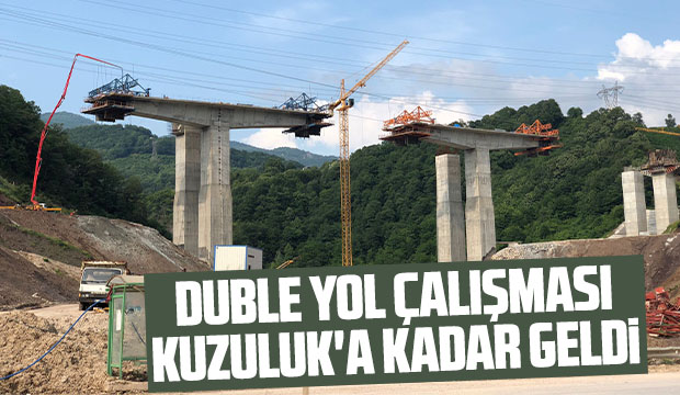Duble yol çalışması Kuzuluk'a kadar geldi
