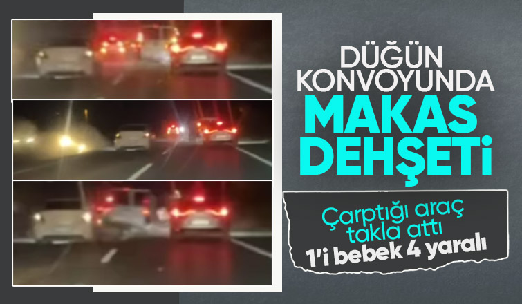 Düğün konvoyunda makas terörü 1 i bebek 4 yaralı