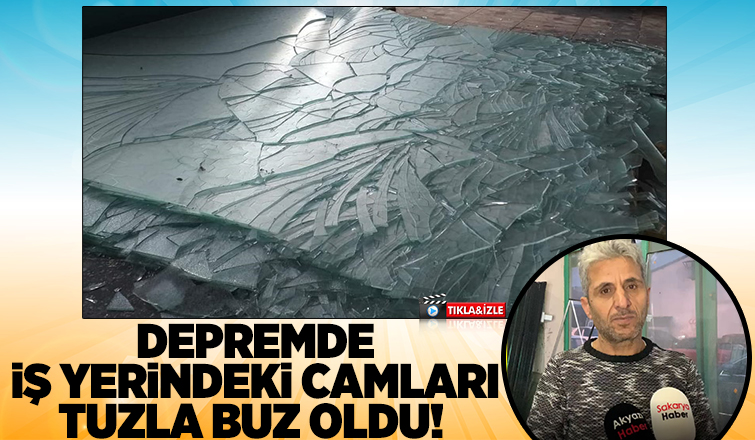 Dükkanındaki birçok cam tuzla buz oldu