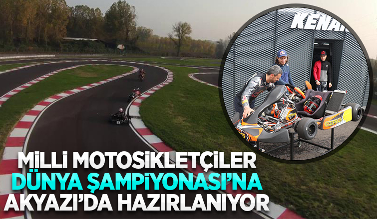 Dünya Şampiyonası'na Akyazı'da hazırlanıyorlar