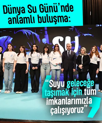 Dünya Su Günü’nde önemli çağrı