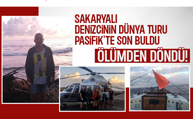 Dünya turuna çıkan Sakaryalı denizci Pasifik te ölümden döndü