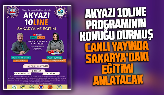 Durmuş, canlı yayında Sakarya'daki eğitimi anlatacak