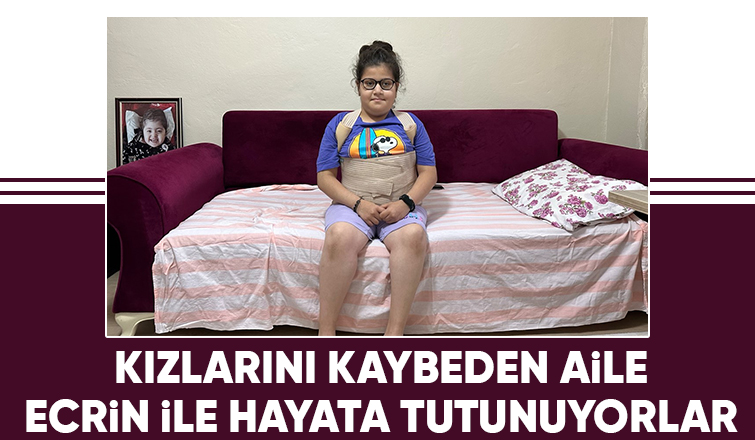 Ecrin küçük yaşında pek zorluğa göğüs gerdi