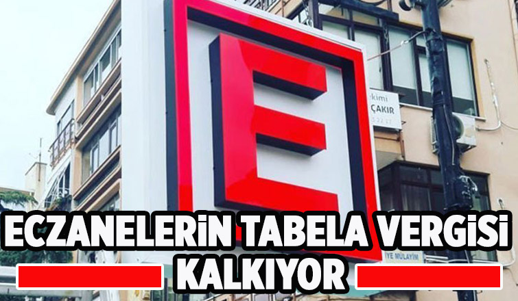 Eczanelerin tabela vergisi kalkıyor