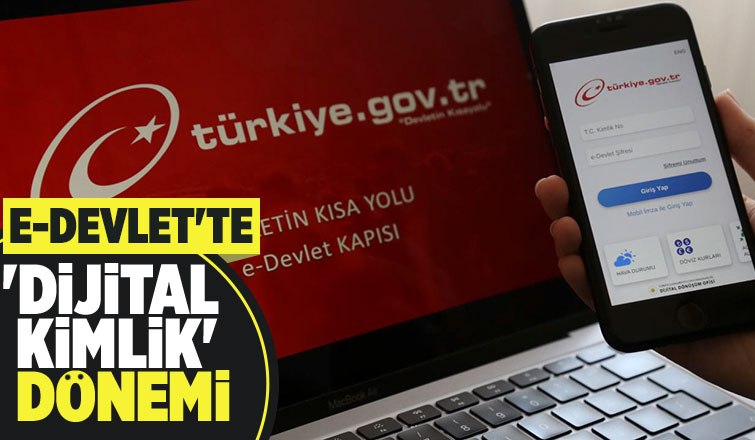 e-Devlet'te dijital kimlik dönemi geliyor